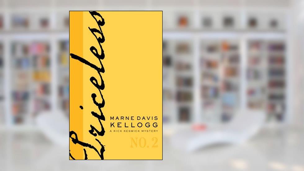 Priceless (Kick Keswick Mysteries Book 2), written by Marne Davis Kellogg