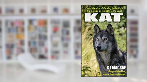 Cover from KAT: Meet kick-ass Kat Farthing in an action-packed British thriller, written by K L MACRAE
