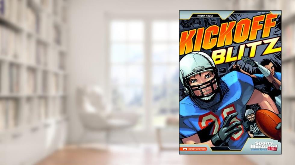 Kickoff Blitz (Sports Illustrated Kids Graphic Novels), written by Blake  A. Hoena
