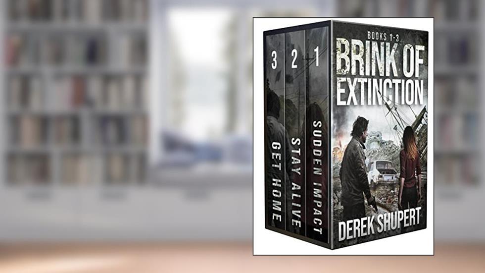 The Complete Brink of Extinction Series (A Post Apocalyptic Survival Thriller, Books 1-3) (End of the World Boxsets), written by Derek Shupert