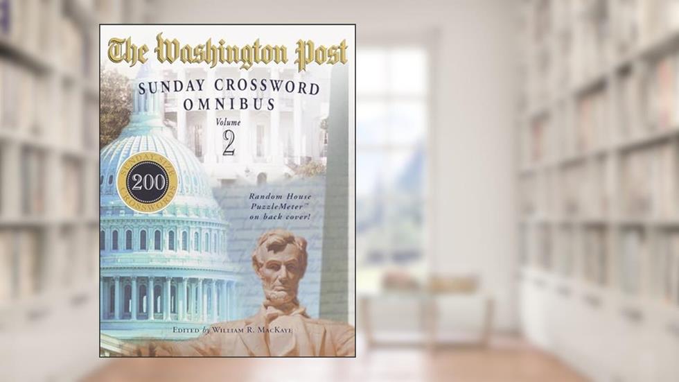 The Washington Post Sunday Crossword Omnibus, Volume 2, written by William R. Mackaye