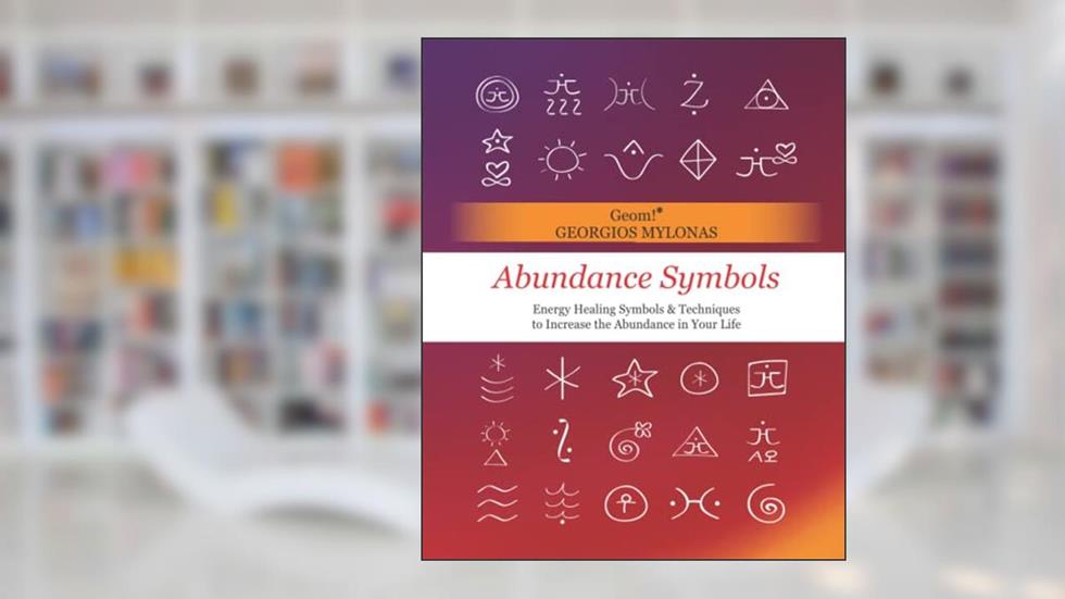 Abundance Symbols: Energy Healing Symbols and Techniques to Increase the Abundance in your Life, written by Georgios Mylonas