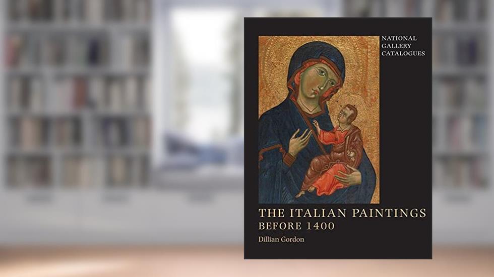 The Italian Paintings Before 1400 (National Gallery Catalogues), written by Dillian Gordon