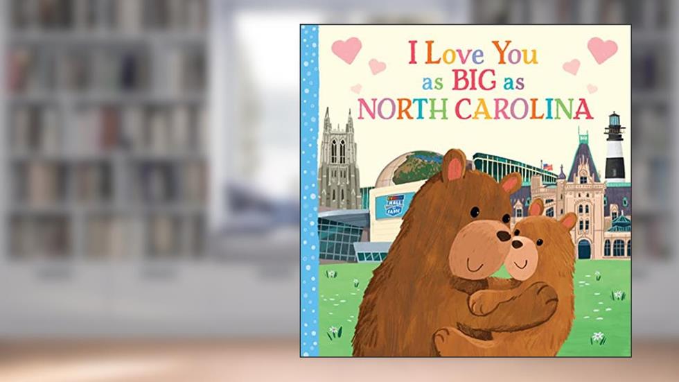 I Love You as Big as North Carolina: A Sweet Love Board Book for Toddlers, the Perfect Easter Gift!, written by Rose Rossner