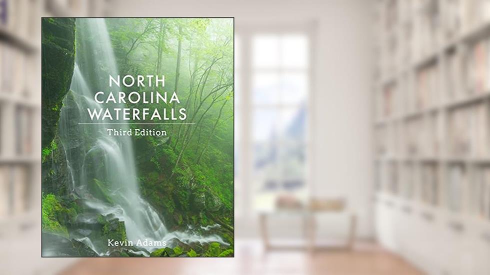 North Carolina Waterfalls, written by Kevin Adams