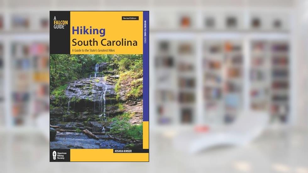Hiking South Carolina: A Guide To The State's Greatest Hikes (State Hiking Guides Series), written by Josh Kinser