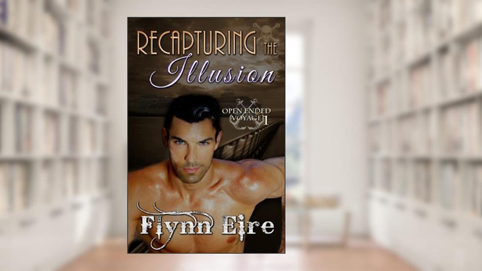 Recapturing the Illusion (Open Ended Voyage Book 1), written by Flynn Eire