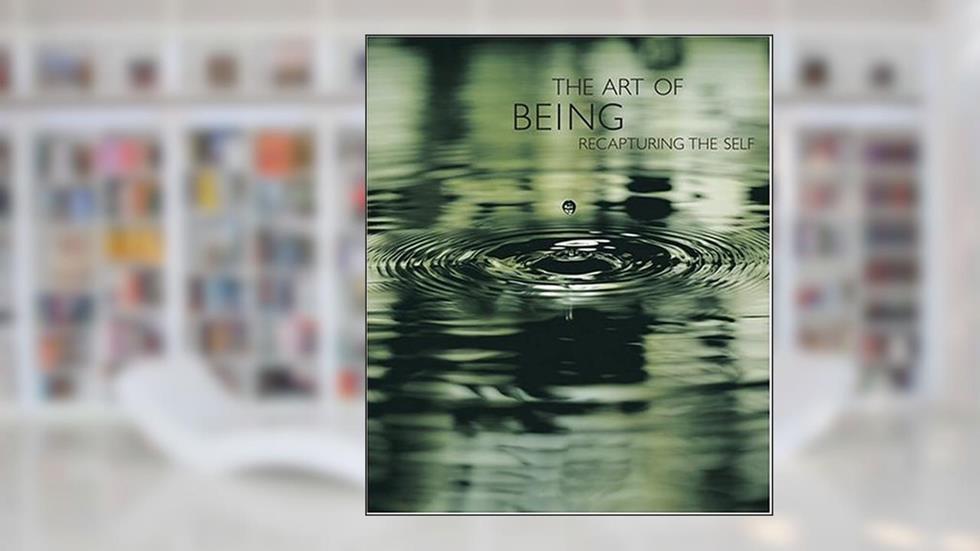 The Art of Being: Recapturing the Self, written by Catherine Laroze