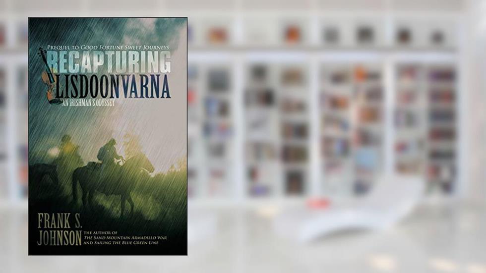 Recapturing Lisdoonvarna: Prequel to Good Fortune Sweet Journeys, written by Frank S. Johnson