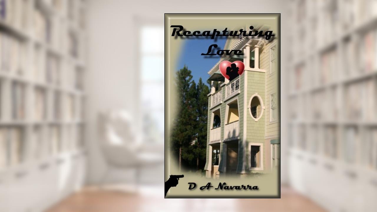Recapturing Love, written by D. A. Navarra