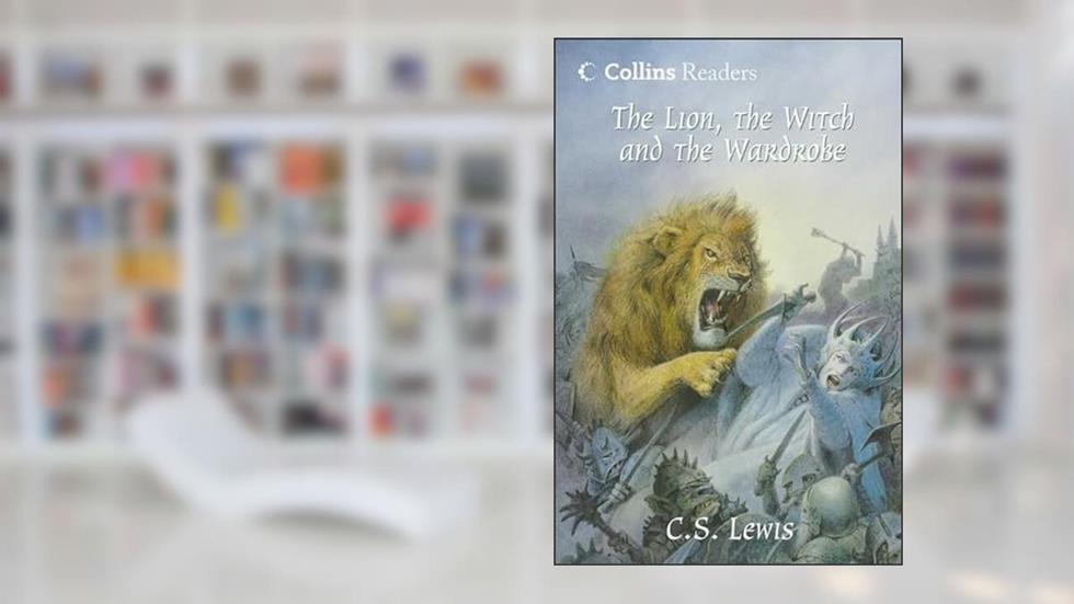 The Lion, the Witch and the Wardrobe (Collins Readers), written by C.S. Lewis