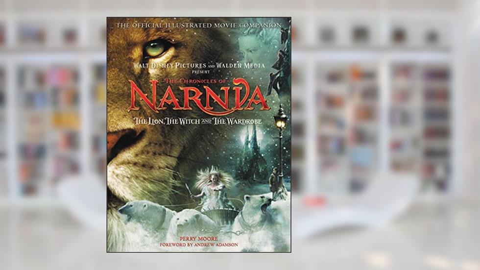 The Chronicles of Narnia - The Lion, the Witch, and the Wardrobe Official Illustrated Movie Companion, written by Perry Moore