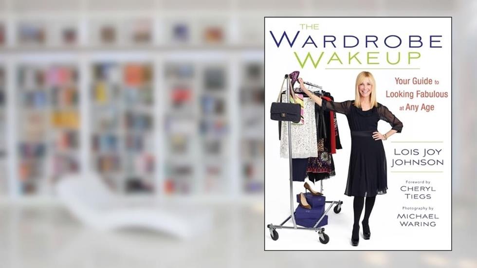 The Wardrobe Wakeup: Your Guide to Looking Fabulous at Any Age, written by Lois Joy Johnson