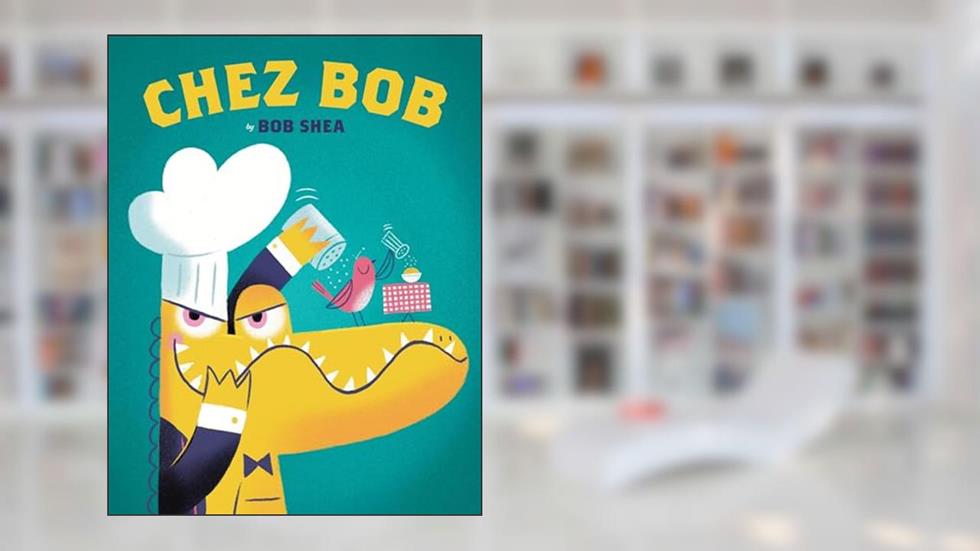 Chez Bob (Chez Bob, 1), written by Bob Shea