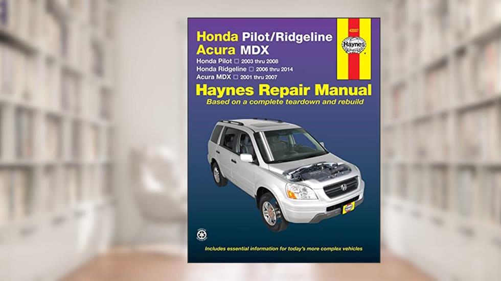 Honda Pilot (03-08),Ridgeline (06-14),Acura (01-07) Haynes Manual (Paperback), written by Editors of Haynes Manuals
