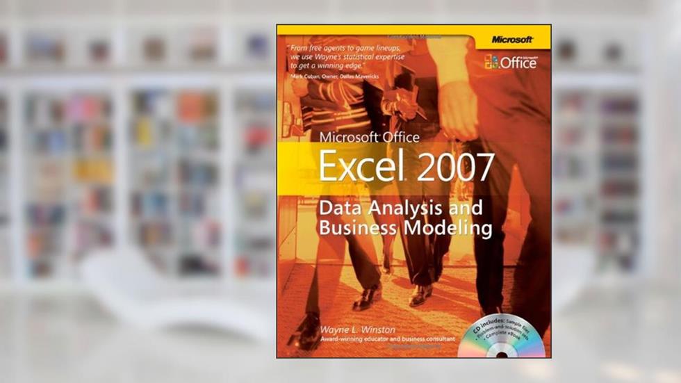 Microsoft® Office Excel® 2007: Data Analysis and Business Modeling (Bpg -- Other), written by Wayne L. Winston; Wayne Winston