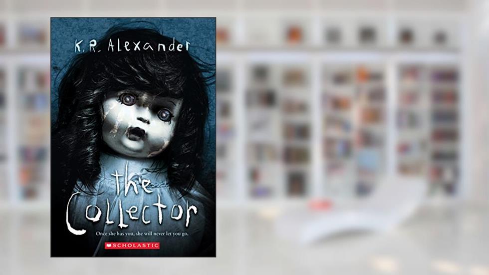 The Collector, written by K. R. Alexander