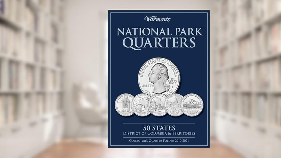 National Park Quarters: 50 States + District of Columbia & Territories: Collector's Quarters Folder 2010-2021 (Warman's Collector Coin Folders), written by Warman's