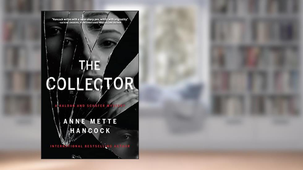 The Collector (A Kaldan and Scháfer Mystery Book 2), written by Anne Mette Hancock