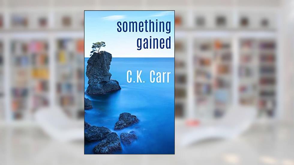 Something Gained (Something Worth Having), written by C.K. Carr