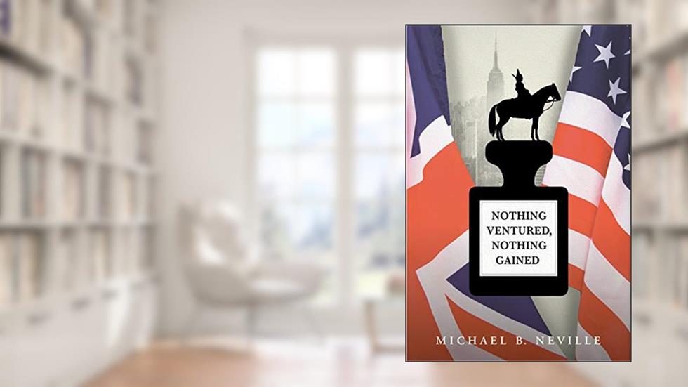 Nothing Ventured, Nothing Gained, written by Michael B Neville