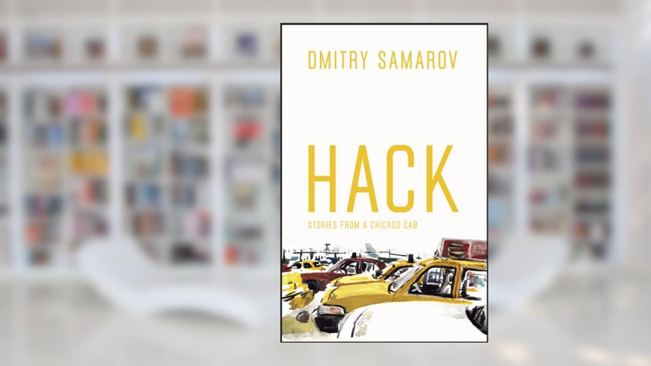 Cover from Hack: Stories from a Chicago Cab (Chicago Visions and Revisions), written by Dmitry Samarov