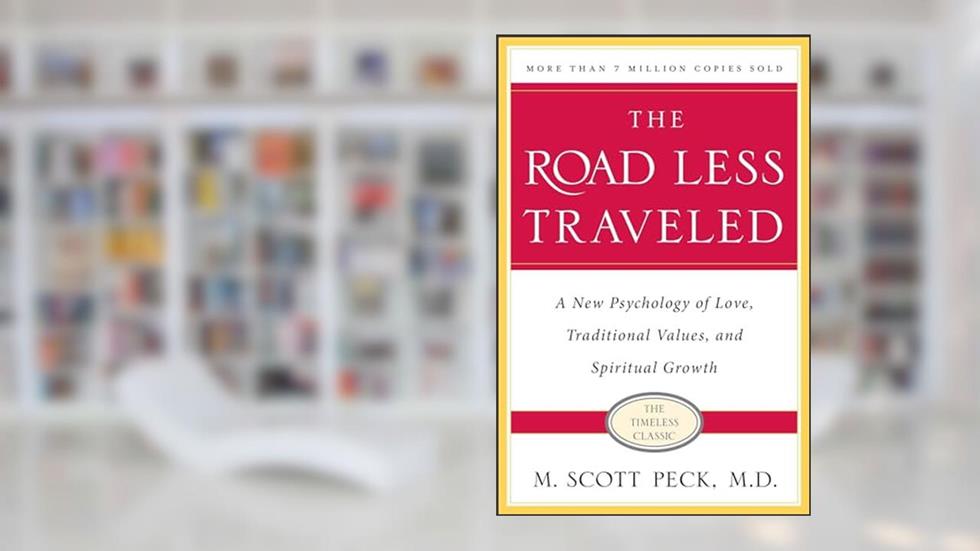 The Road Less Traveled, Timeless Edition: A New Psychology of Love, Traditional Values and Spiritual Growth, written by M. Scott Peck