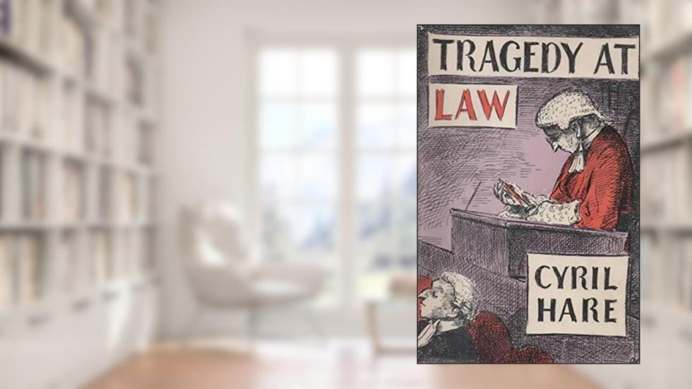 Tragedy at Law, written by Cyril Hare