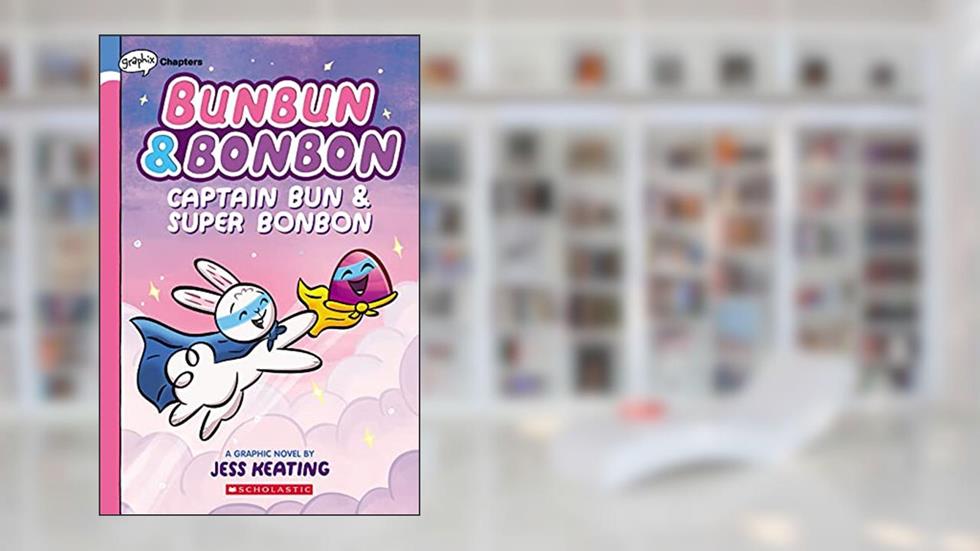 Captain Bun & Super Bonbon: A Graphix Chapters Book (Bunbun & Bonbon #3) (3), written by Jess Keating