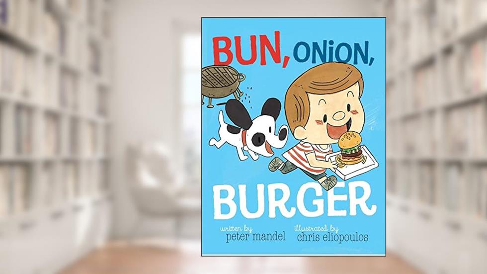 Bun, Onion, Burger, written by Peter Mandel
