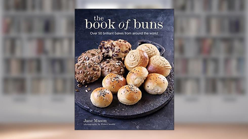 The Book of Buns: Over 50 brilliant bakes from around the world, written by Jane Mason