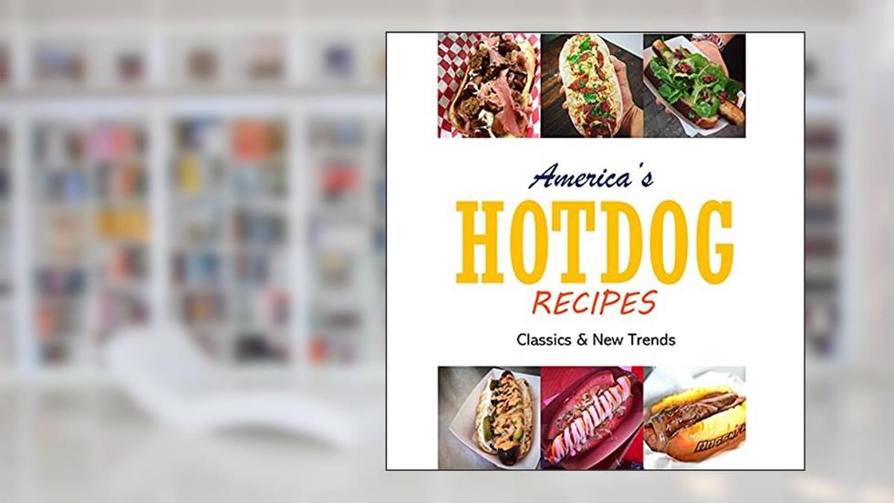America's Hot Dog Recipes: The Best Recipes of Hot Dogs, Buns and Toppings, written by Fausto Camargo; Rodrigo Signorelli