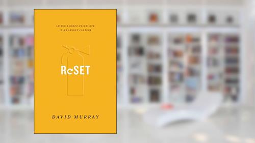 Cover from Reset: Living a Grace-Paced Life in a Burnout Culture, written by David Murray