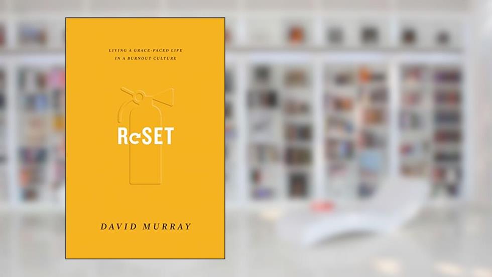 Reset: Living a Grace-Paced Life in a Burnout Culture, written by David Murray