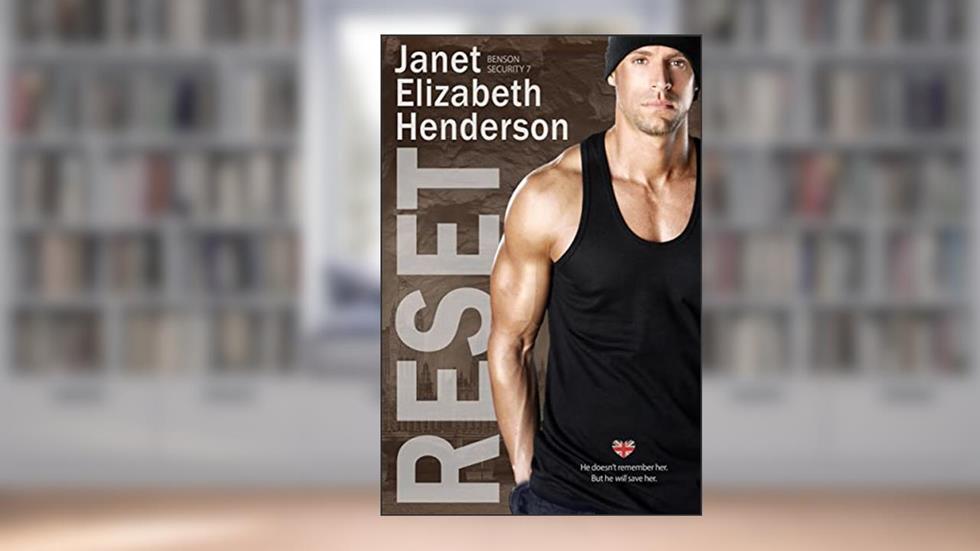 Reset: Romantic Thriller (Benson Security Book 7), written by Janet Elizabeth Henderson