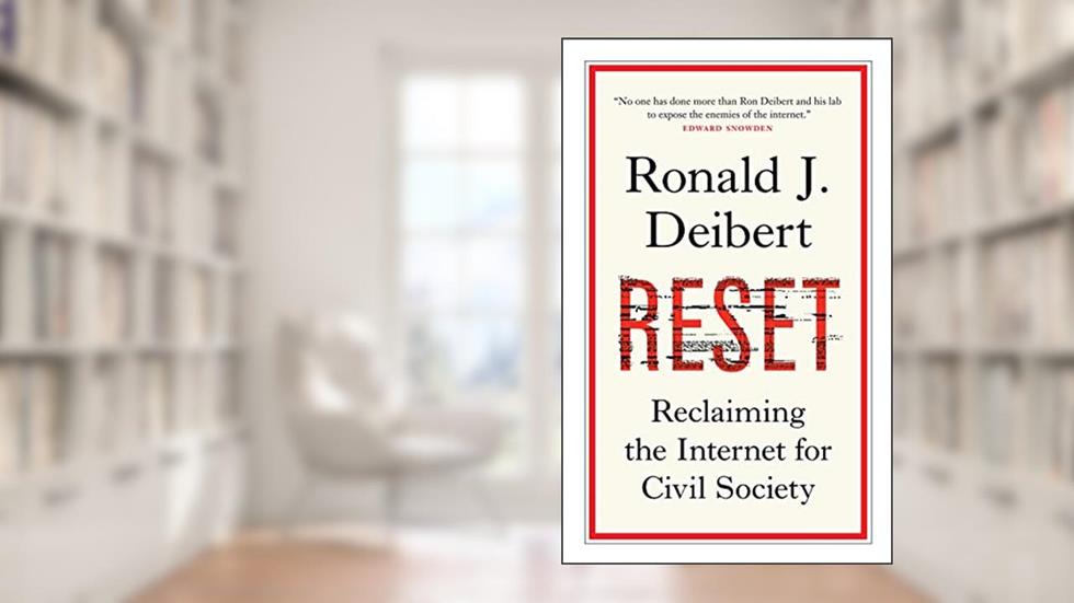Reset: Reclaiming the Internet for Civil Society (The CBC Massey Lectures), written by Ronald J. Deibert