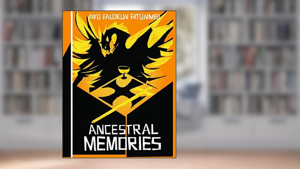 Ancestral Memories, written by Awo Falokun Fatunmbi