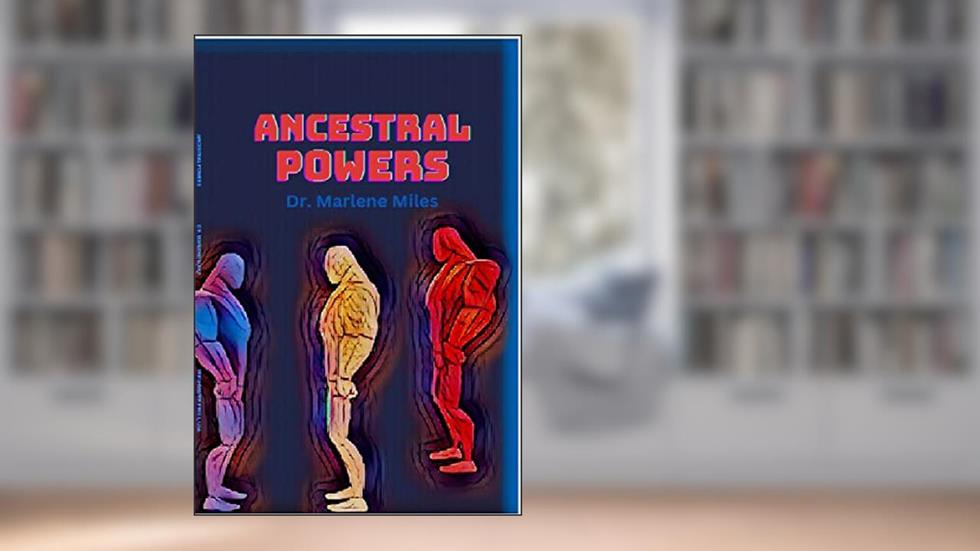 ANCESTRAL POWERS (Foundational books), written by Marlene Miles