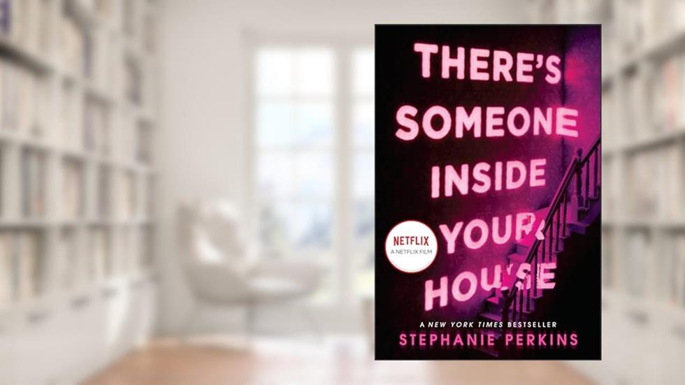There's Someone Inside Your House, written by Stephanie Perkins