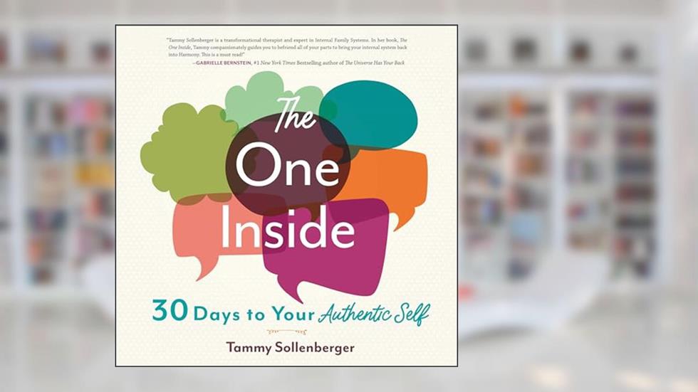 The One Inside: 30 Days To Your Authentic Self, written by Tammy Sollenberger