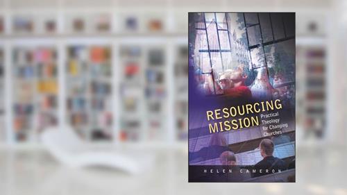 Cover from Resourcing Mission: Practica; Theology for Changing Churches, written by Helen Cameron