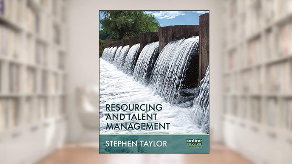 Resourcing and Talent Management, written by Stephen Taylor