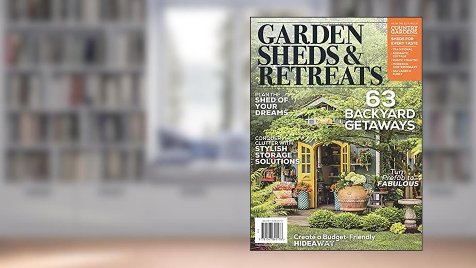 Garden Sheds & Retreats, written by The Editors of Better Homes and Gardens