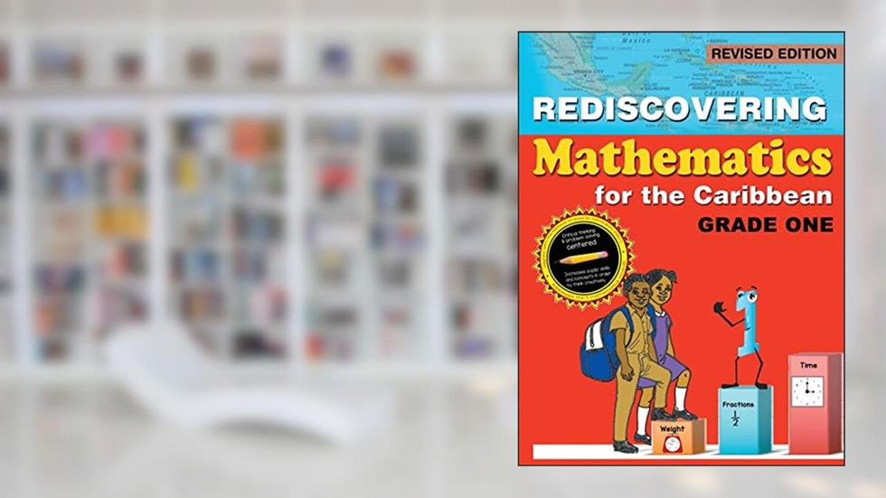 Rediscovering Mathematics for the Caribbean: Grade One (Revised Edition), written by Dr Adrian Mandara