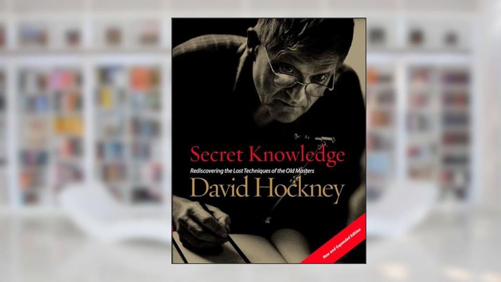Secret Knowledge (New and Expanded Edition): Rediscovering the Lost Techniques of the Old Masters, written by David Hockney