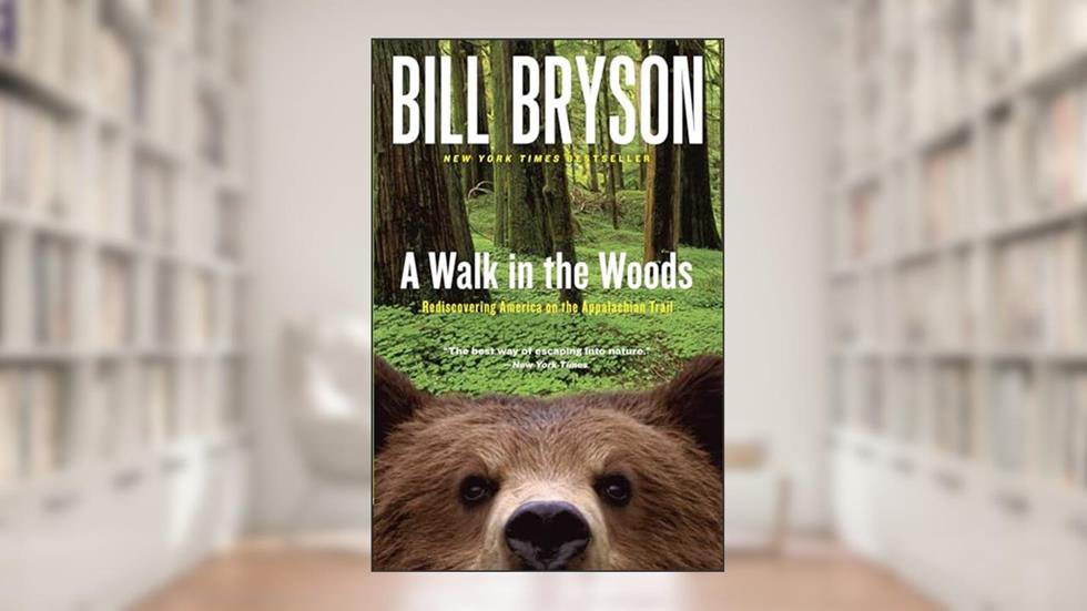 A Walk in the Woods: Rediscovering America on the Appalachian Trail (Official Guides to the Appalachian Trail), written by Bill Bryson