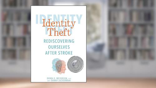 Cover from Identity Theft: Rediscovering Ourselves After Stroke, written by Debra E. Meyerson; Danny Zuckerman