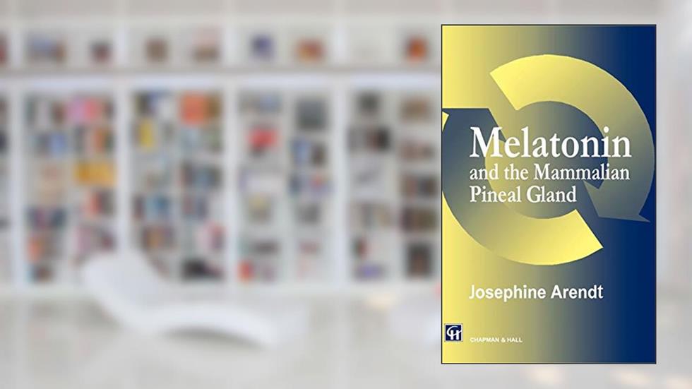 Melatonin and the Mammalian Pineal Gland, written by Josephine Arendt