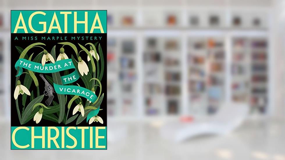 The Murder at the Vicarage: A Miss Marple Mystery (Miss Marple Mysteries, 1), written by Agatha Christie