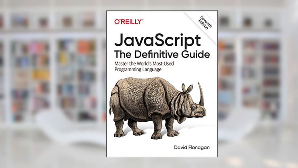 JavaScript: The Definitive Guide: Master the World's Most-Used Programming Language, written by David Flanagan
